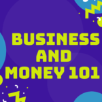 Business and Money 101