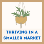 Thriving in a Smaller Market