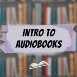 Intro to Audiobooks for Voice Over Actors