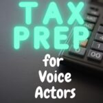 Tax Prep & Deductions for Voice Actors