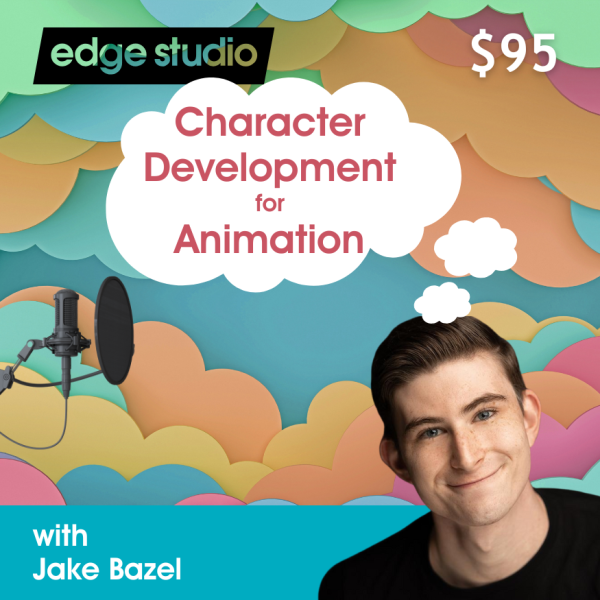 A vibrant promo graphic for the "Character Development for Animation" workshop with Jake Bazel features colorful paper clouds, a microphone, and text highlighting the $95 workshop price.
