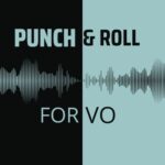 Punch & Roll for VO