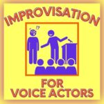 Improvisation for Voice Actors